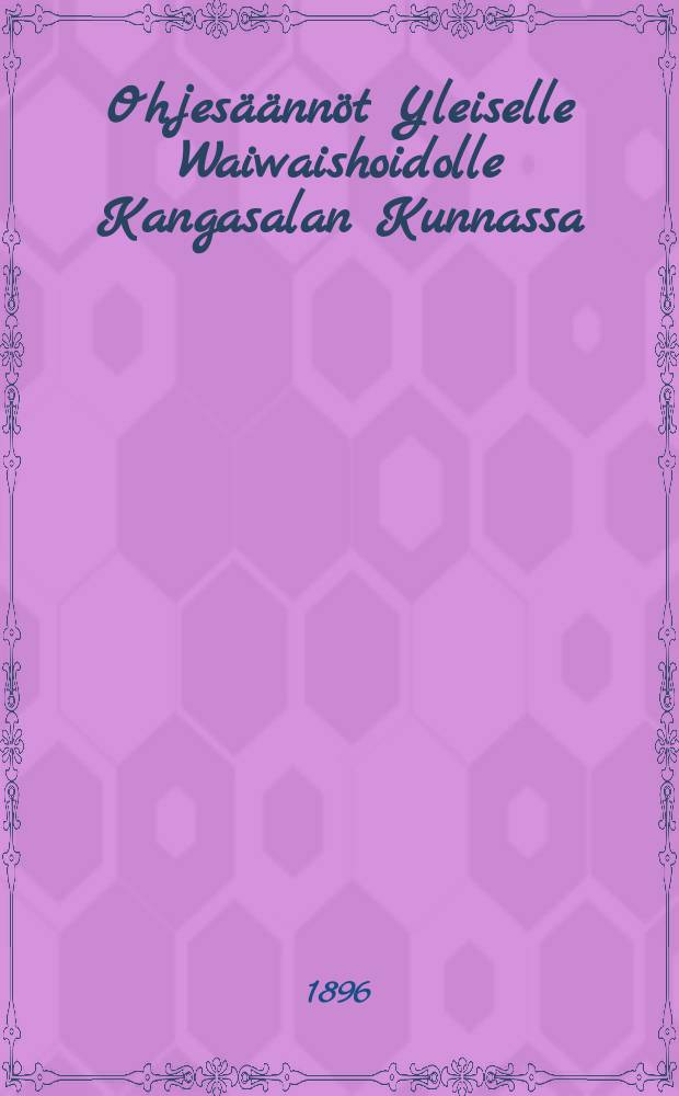 Ohjesäännöt Yleiselle Waiwaishoidolle Kangasalan Kunnassa