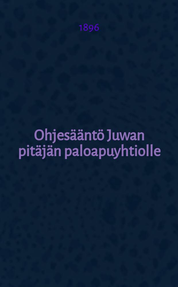 Ohjesääntö Juwan pitäjän paloapuyhtiolle