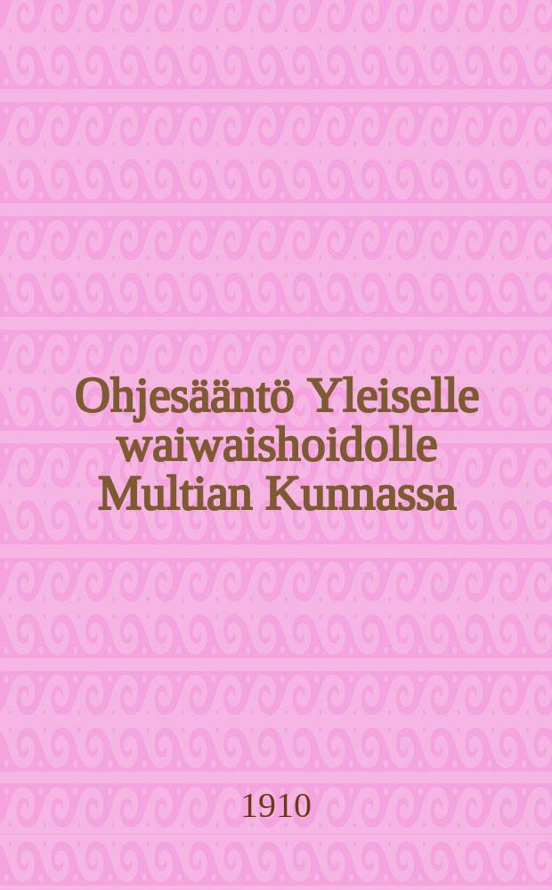 Ohjesääntö Yleiselle waiwaishoidolle Multian Kunnassa