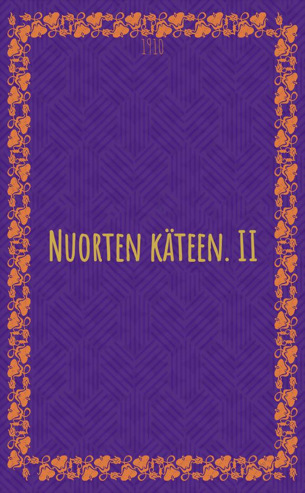 Nuorten käteen. II