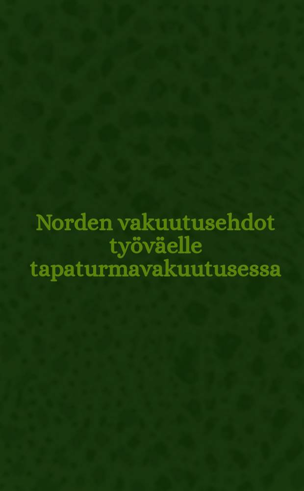 Norden vakuutusehdot työväelle tapaturmavakuutusessa