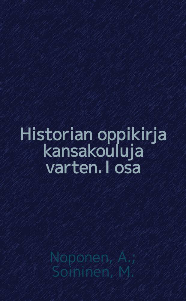 Historian oppikirja kansakouluja varten. I osa