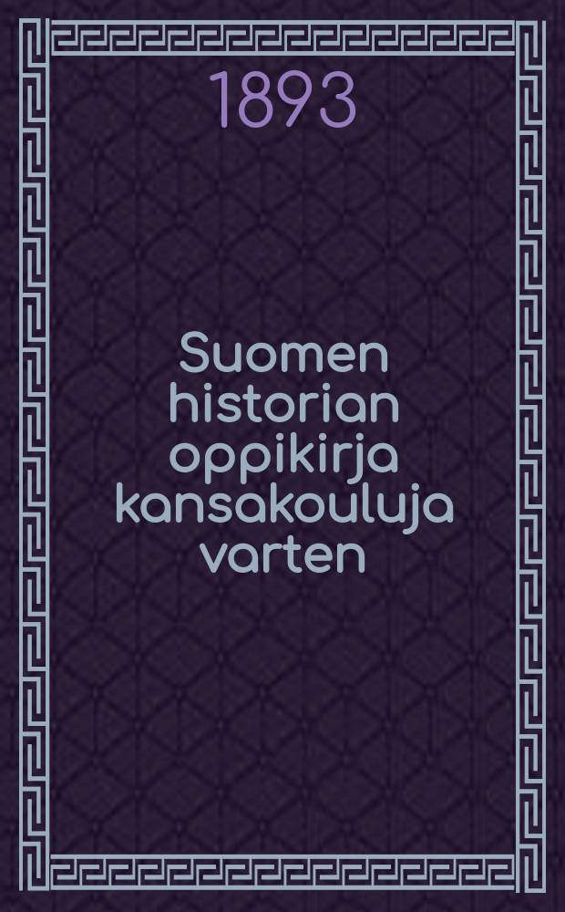 Suomen historian oppikirja kansakouluja varten : Suomennos