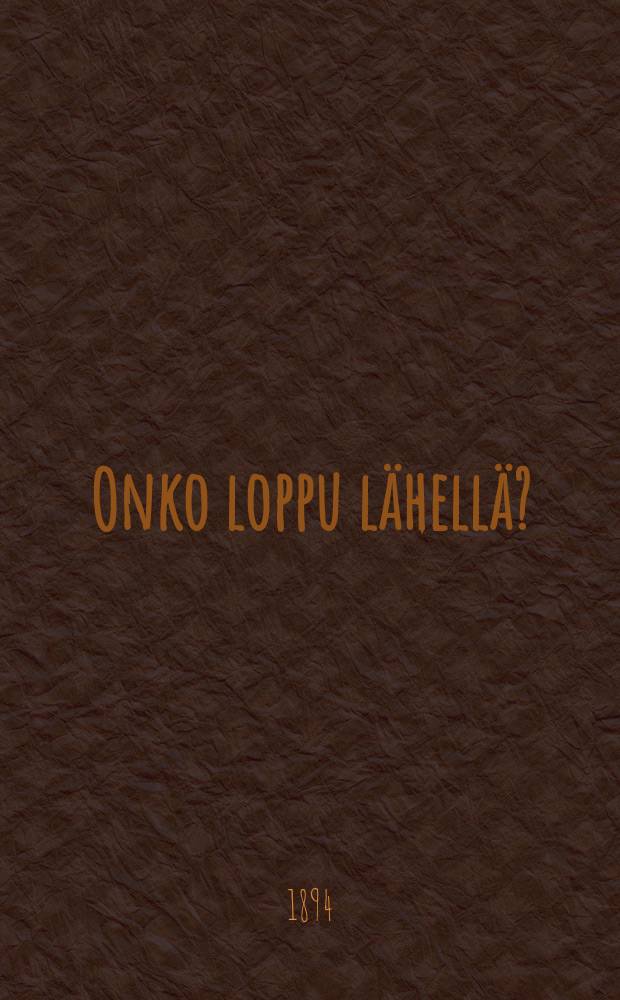 Onko loppu lähellä?