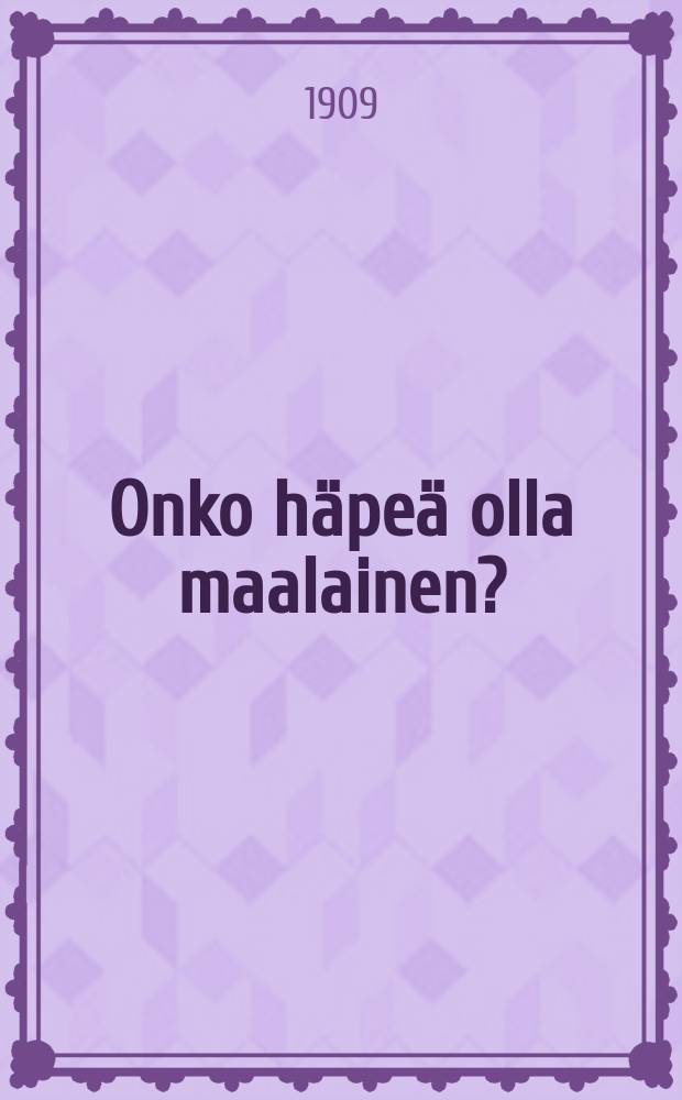 Onko häpeä olla maalainen? : Wuoruskeskustelu