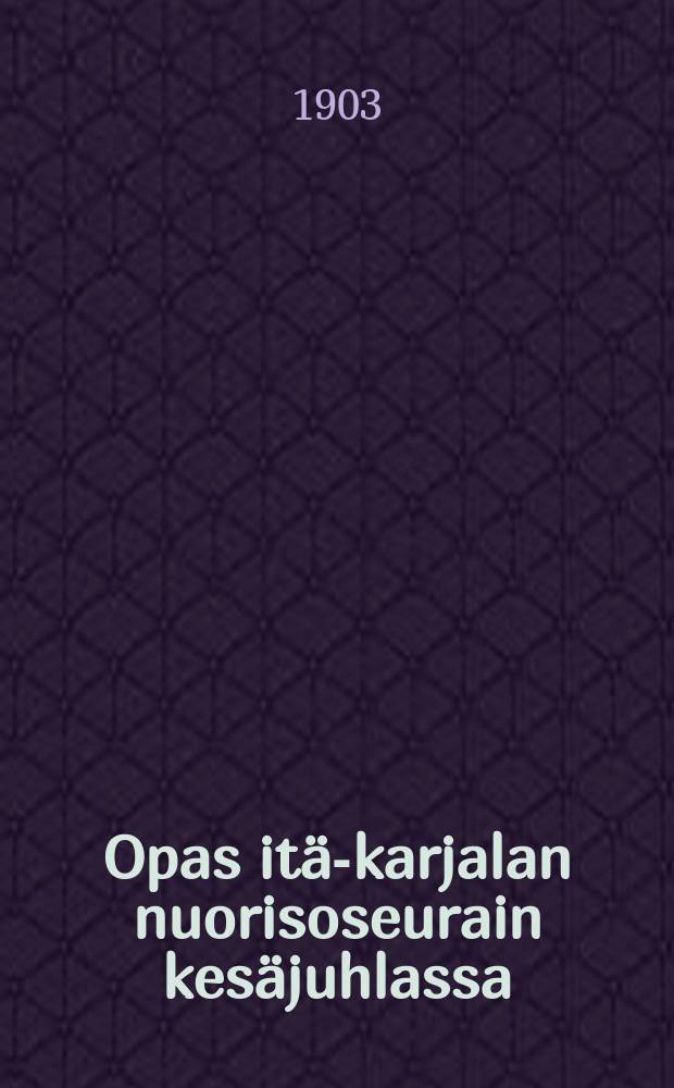 Opas itä-karjalan nuorisoseurain kesäjuhlassa