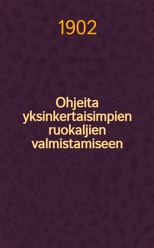 Ohjeita yksinkertaisimpien ruokaljien valmistamiseen