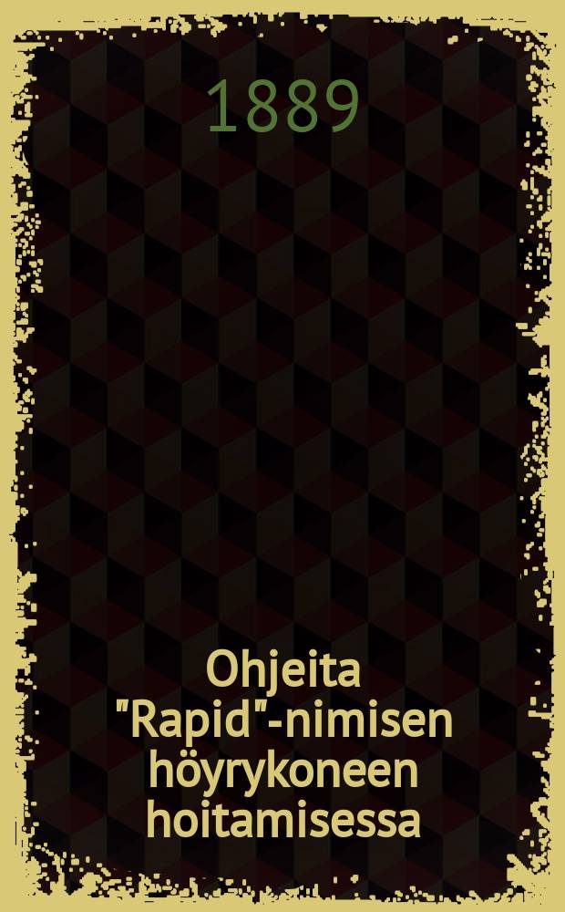 Ohjeita "Rapid"-nimisen höyrykoneen hoitamisessa