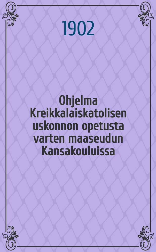 Ohjelma Kreikkalaiskatolisen uskonnon opetusta varten maaseudun Kansakouluissa