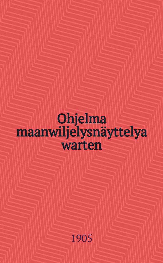 Ohjelma maanwiljelysnäyttelya warten