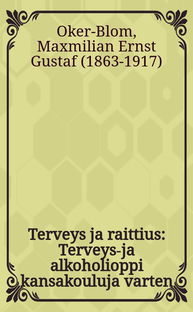 Terveys ja raittius : Terveys-ja alkoholioppi kansakouluja varten