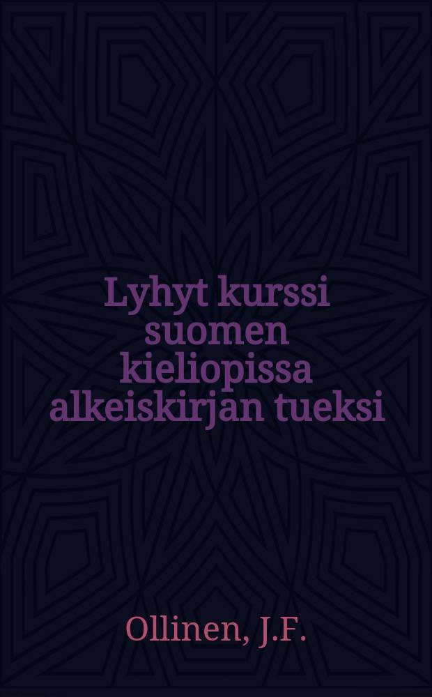 Lyhyt kurssi suomen kieliopissa alkeiskirjan tueksi