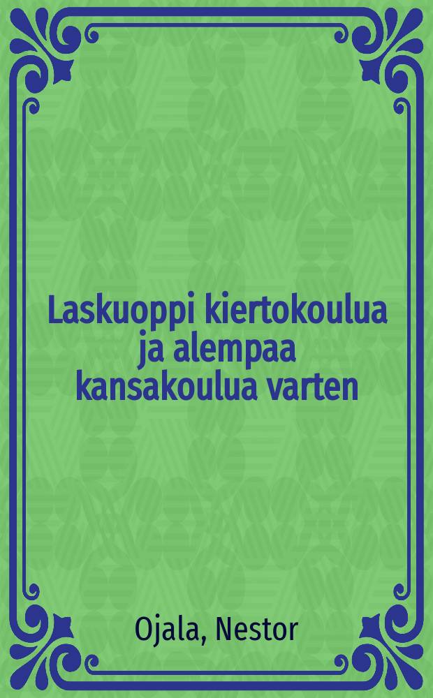 Laskuoppi kiertokoulua ja alempaa kansakoulua varten