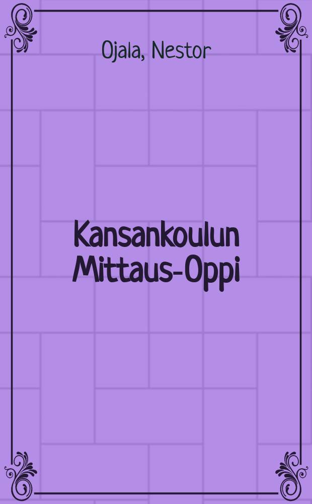 Kansankoulun Mittaus-Oppi