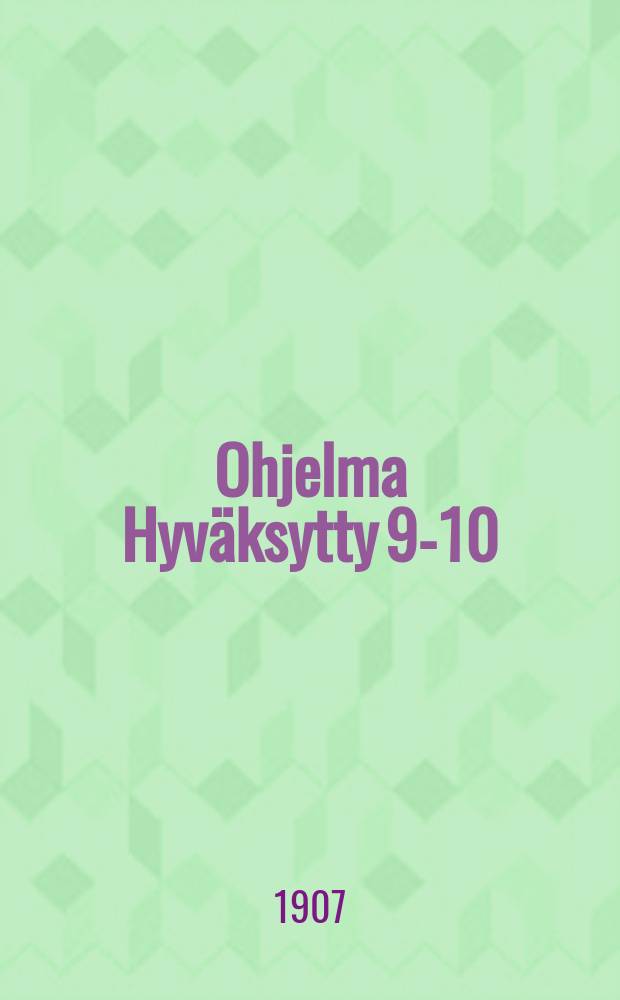 Ohjelma Hyväksytty 9-10/XII 1906