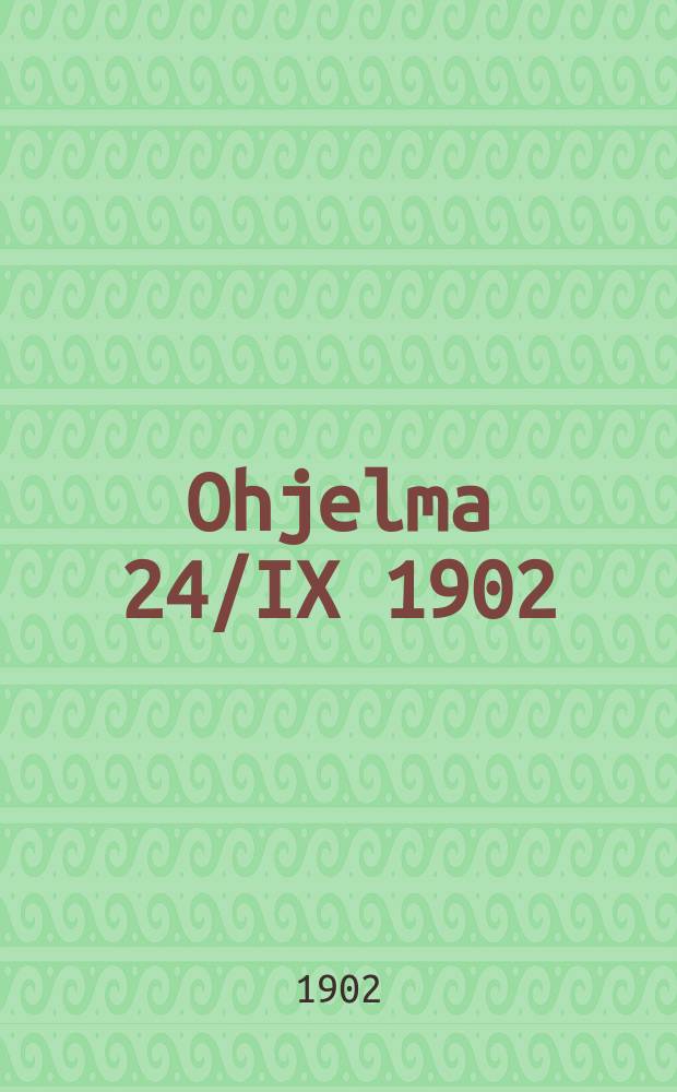 Ohjelma 24/IX 1902