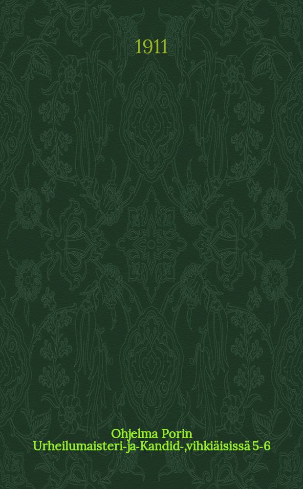 Ohjelma Porin Urheilumaisteri-ja-Kandid-,vihkiäisissä 5-6/VIII 1911