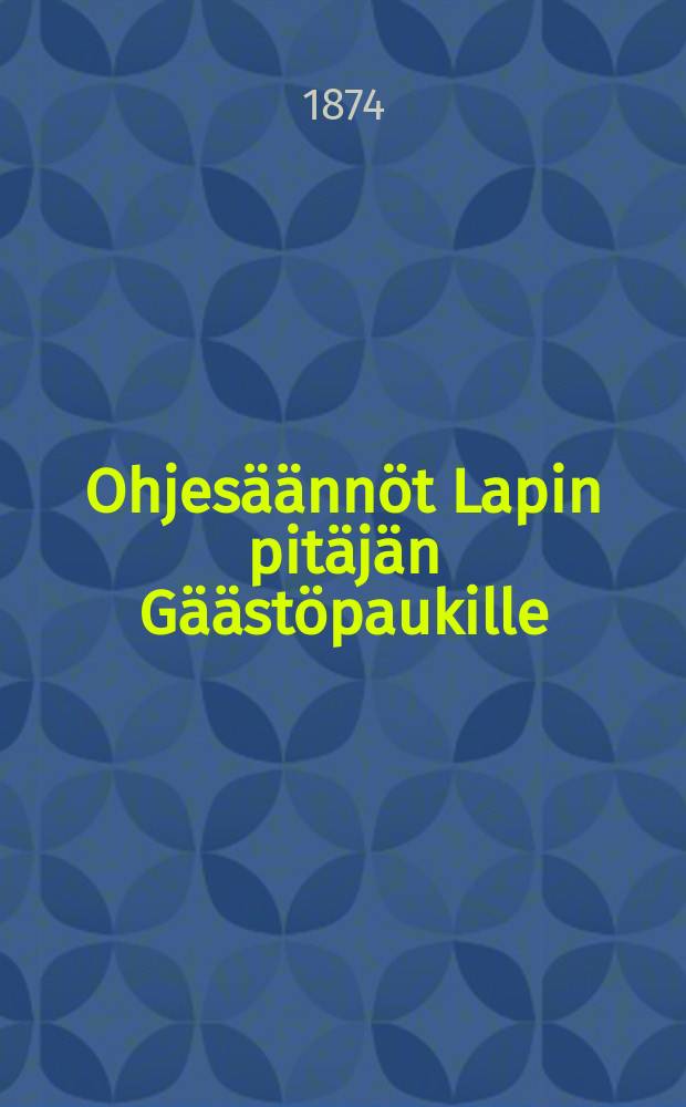 Ohjesäännöt Lapin pitäjän Gäästöpaukille
