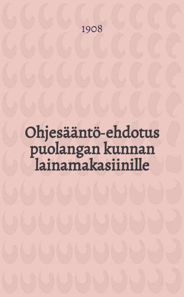 Ohjesääntö-ehdotus puolangan kunnan lainamakasiinille