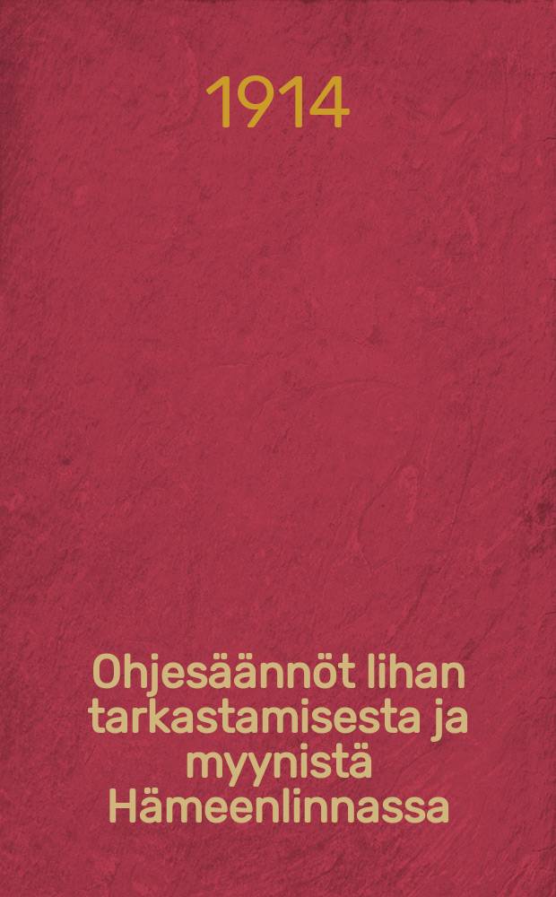 Ohjesäännöt lihan tarkastamisesta ja myynistä Hämeenlinnassa