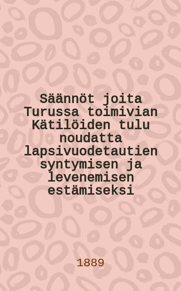 Säännöt joita Turussa toimivian Kätilöiden tulu noudatta lapsivuodetautien syntymisen ja levenemisen estämiseksi