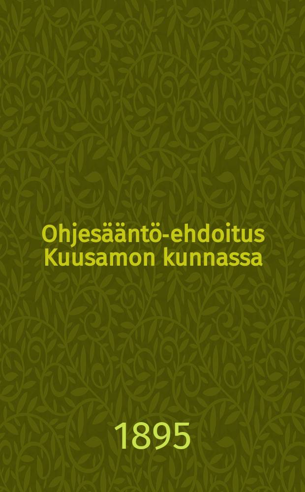 Ohjes&auml;&auml;nt&ouml;-ehdoitus Kuusamon kunnassa