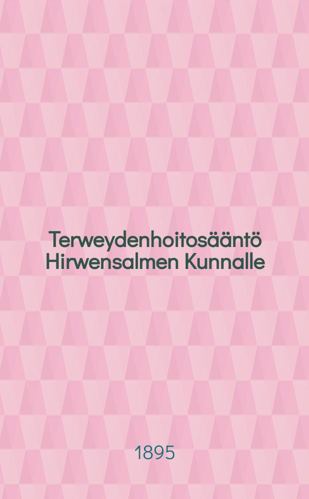 Terweydenhoitos&auml;&auml;nt&ouml; Hirwensalmen Kunnalle