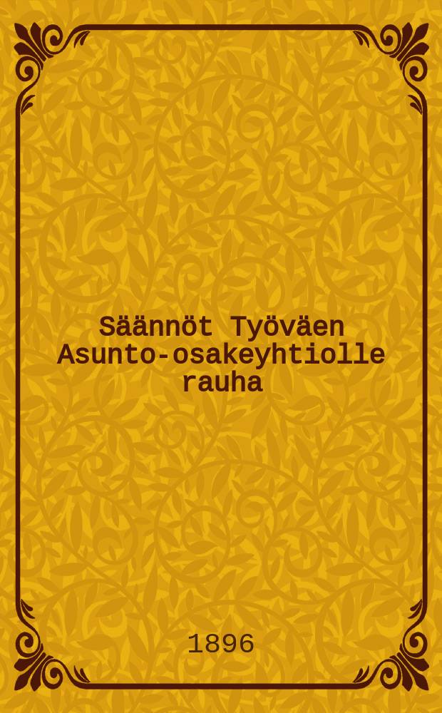 S&auml;&auml;nn&ouml;t Ty&ouml;v&auml;en Asunto-osakeyhtiolle rauha