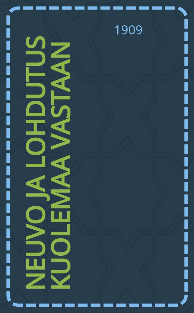 Neuvo ja lohdutus kuolemaa vastaan : Suomenos