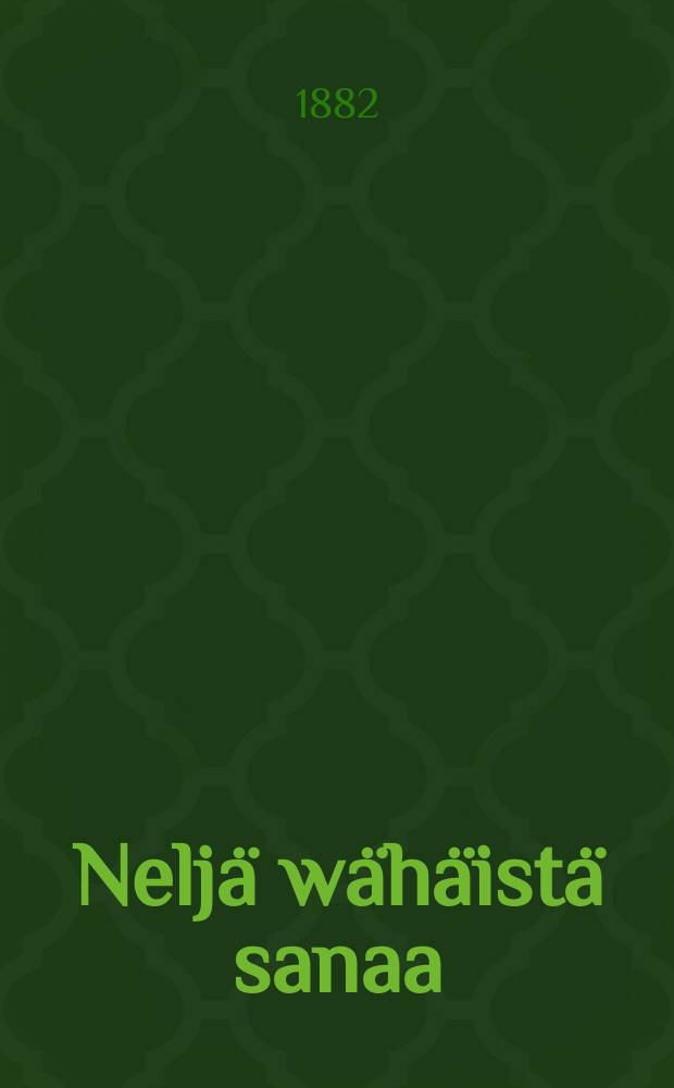 Nelj&auml; w&auml;h&auml;ist&auml; sanaa