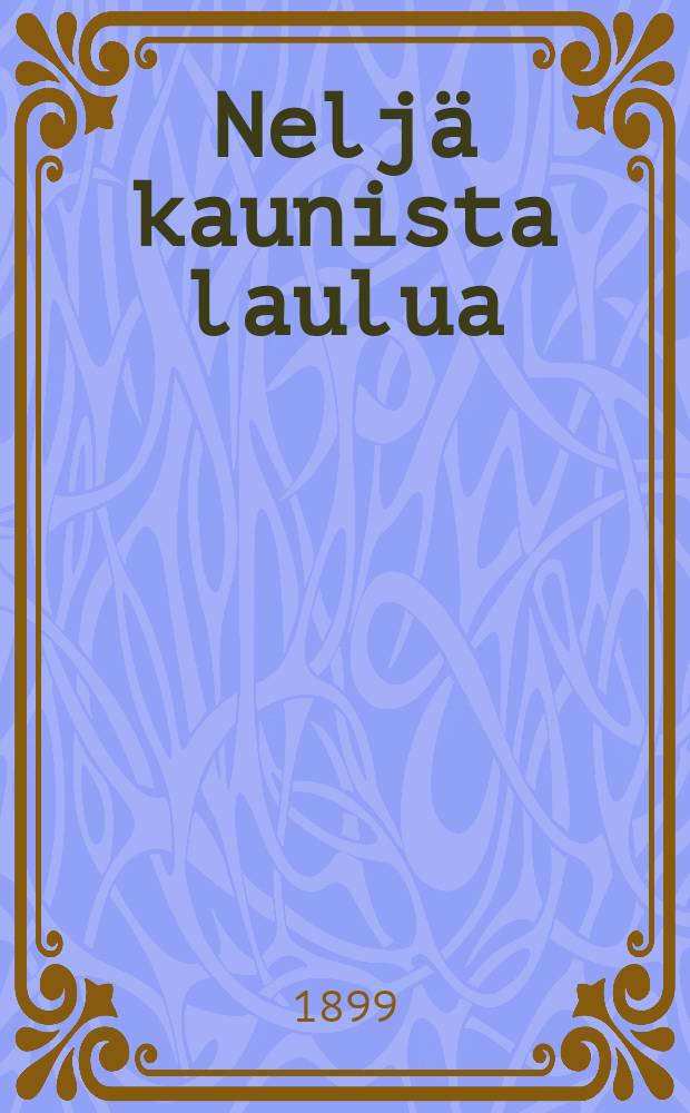 Nelj&auml; kaunista laulua