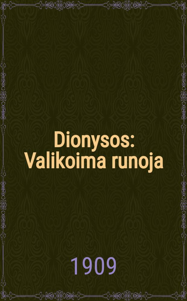 Dionysos : Valikoima runoja