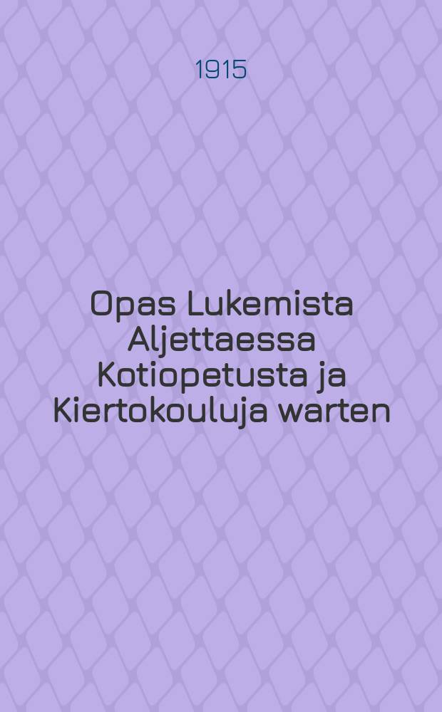 Opas Lukemista Aljettaessa Kotiopetusta ja Kiertokouluja warten