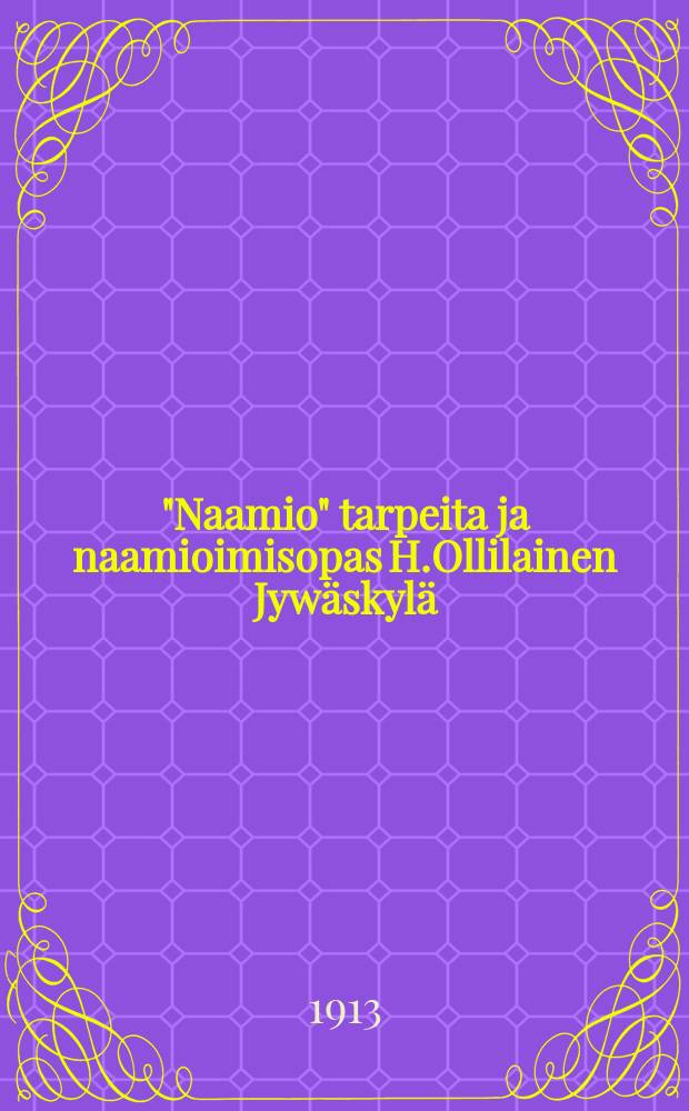 "Naamio" tarpeita ja naamioimisopas H.Ollilainen Jywäskylä