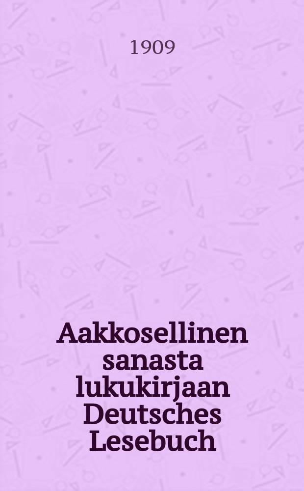 Aakkosellinen sanasta lukukirjaan Deutsches Lesebuch
