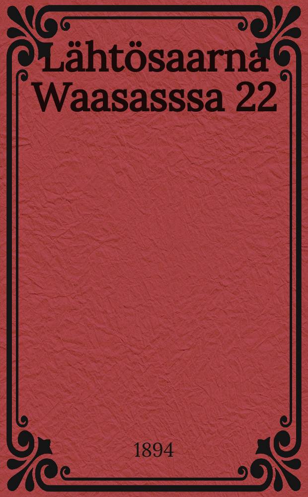 Lähtösaarna Waasasssa 22/IV 1894