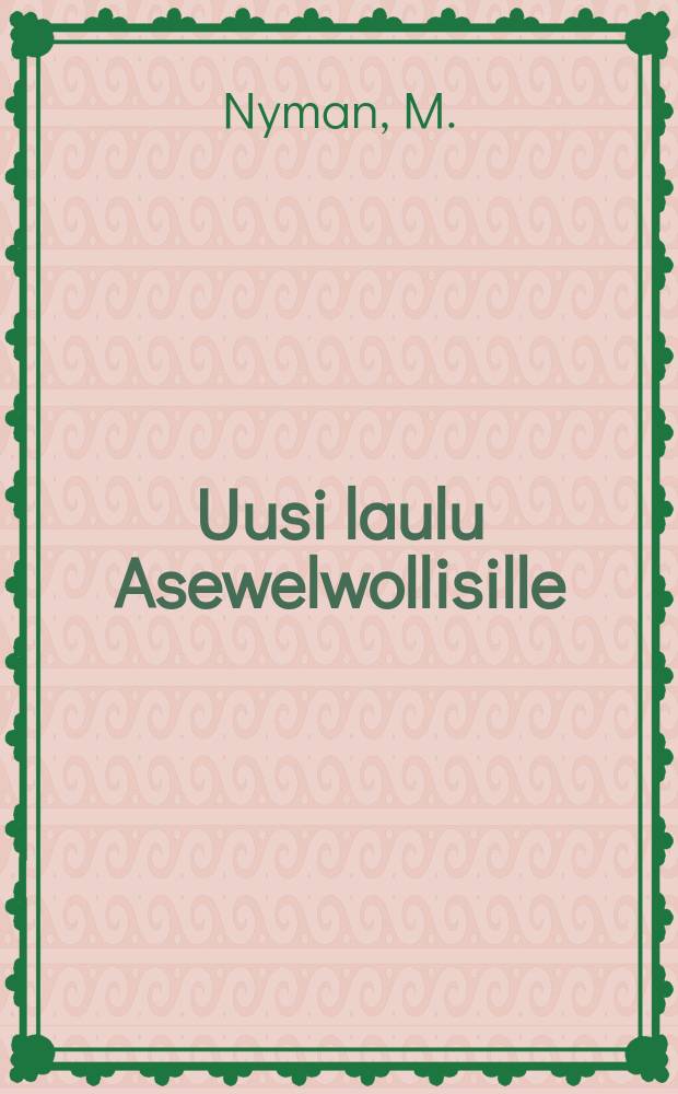 Uusi laulu Asewelwollisille