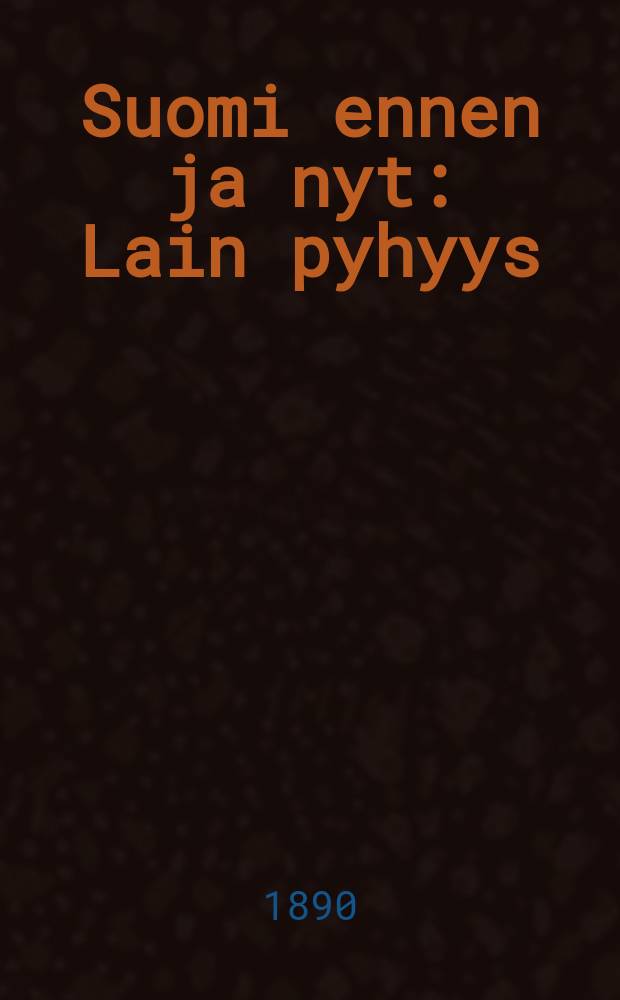 Suomi ennen ja nyt : Lain pyhyys