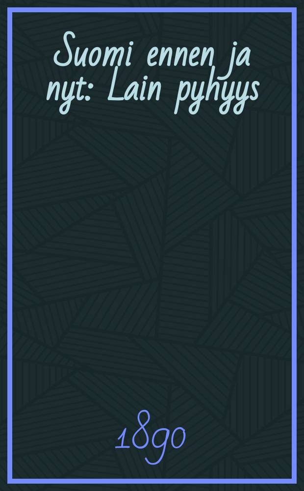 Suomi ennen ja nyt : Lain pyhyys