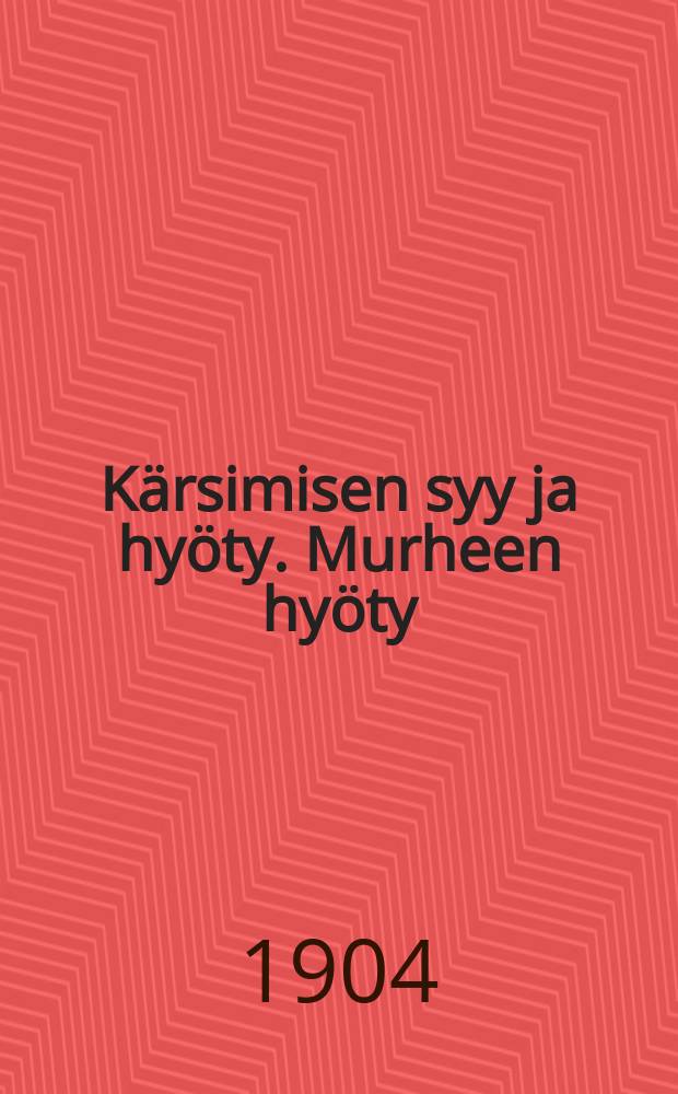 Kärsimisen syy ja hyöty. Murheen hyöty