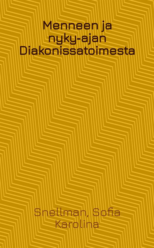 Menneen ja nyky-ajan Diakonissatoimesta