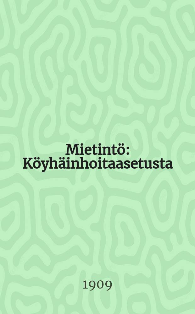 Mietintö : Köyhäinhoitaasetusta (17.03.1879) tarkastamaan asetettu komitea