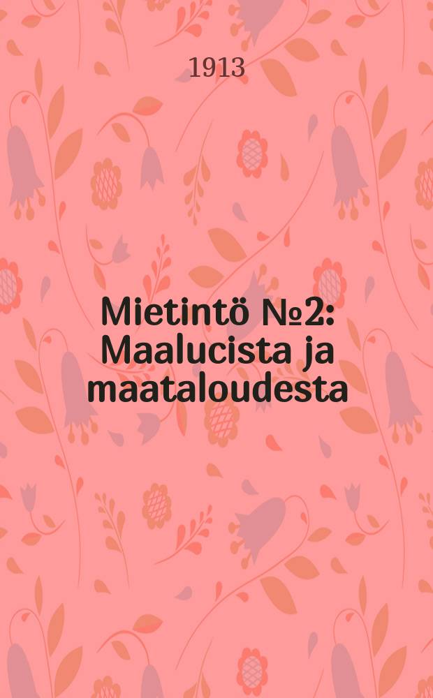 Mietintö №2 : Maalucista ja maataloudesta : Hatanpään hoitokunta