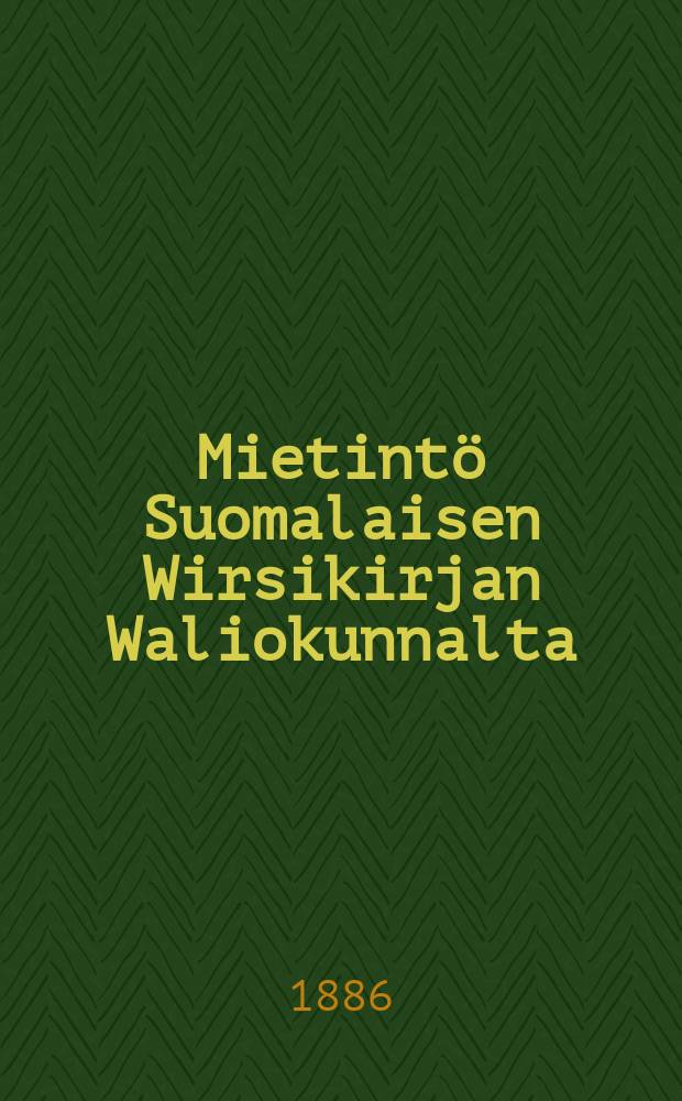 Mietintö Suomalaisen Wirsikirjan Waliokunnalta