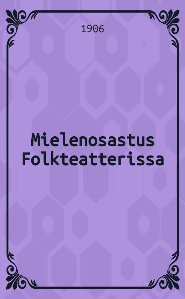 Mielenosastus Folkteatterissa : Yliopiston Kurinpitotoimikunnan pöytäkirjat