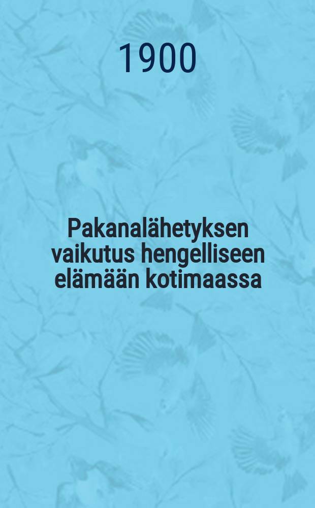 Pakanalähetyksen vaikutus hengelliseen elämään kotimaassa