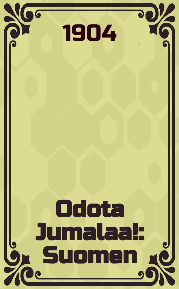 Odota Jumalaa! : Suomen