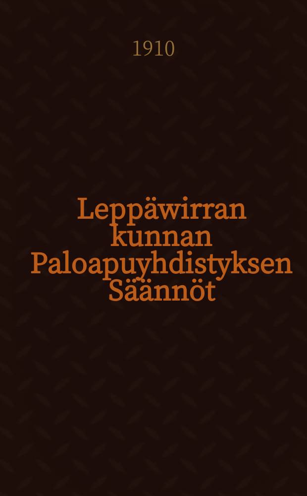 Leppäwirran kunnan Paloapuyhdistyksen Säännöt