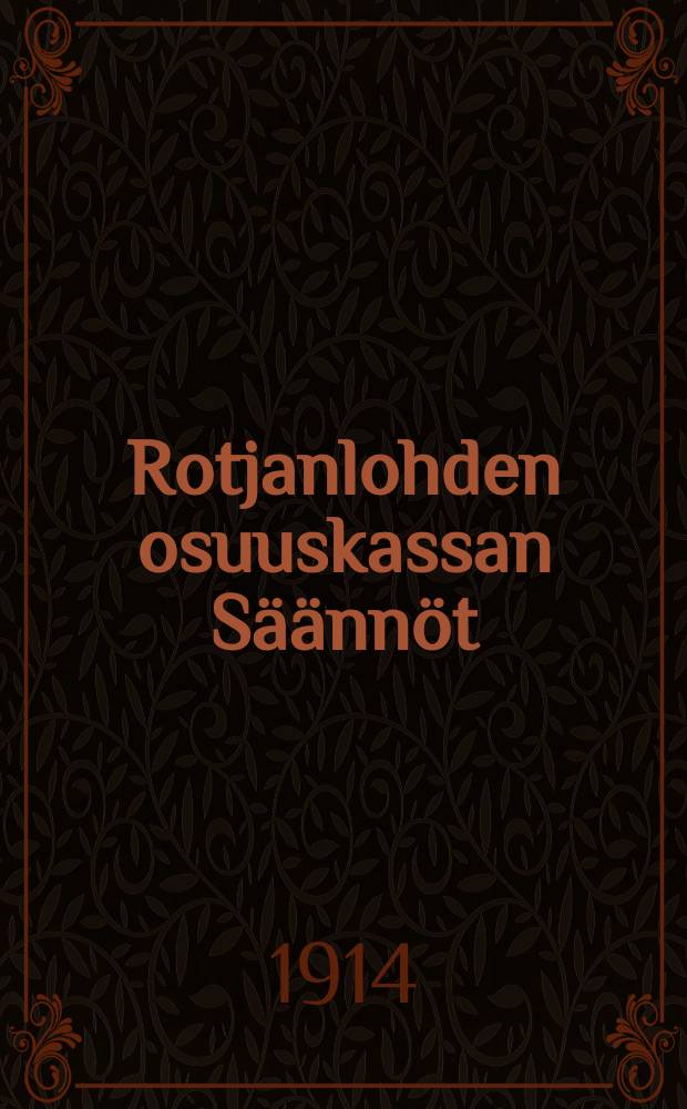 Rotjanlohden osuuskassan S&auml;&auml;nn&ouml;t