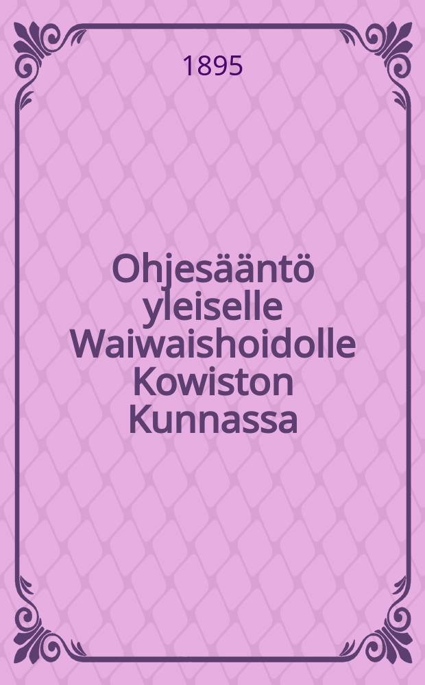 Ohjesääntö yleiselle Waiwaishoidolle Kowiston Kunnassa